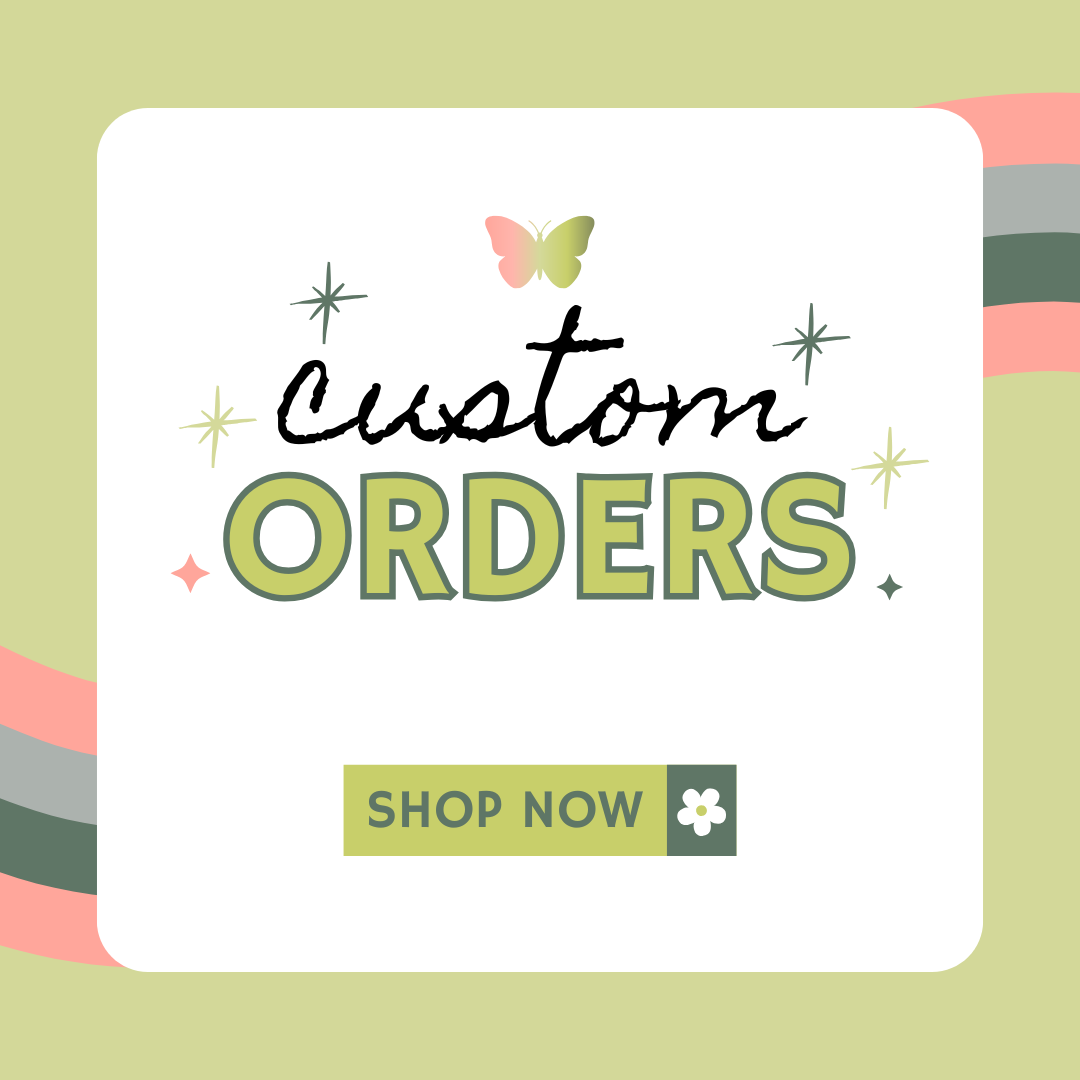 Custom Orders